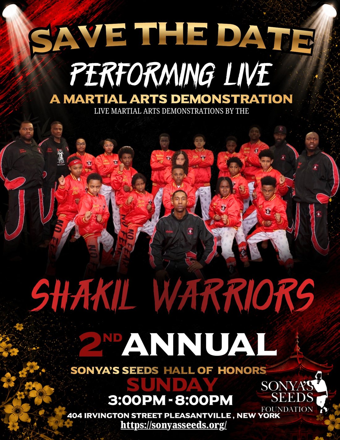 Save the Date flyer: the Shakil Warriors, live martial arts demonstration at the 2nd Annual Sonya's Seeds Hall of Honors